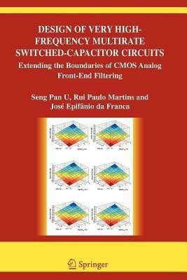 Design of Very High-Frequency Multirate Switched-Capacitor Circuits(English, Paperback, U Seng Pan Ben)