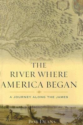The River Where America Began(English, Hardcover, Deans Bob)