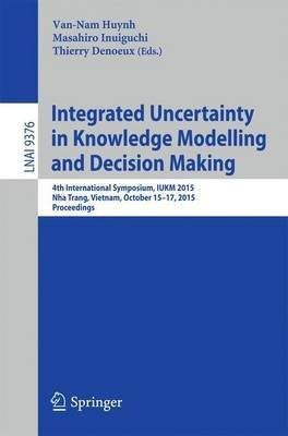 Integrated Uncertainty in Knowledge Modelling and Decision Making(English, Paperback, unknown)