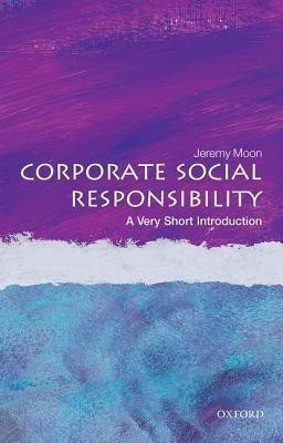 Corporate Social Responsibility  - A Very Short Introduction(English, Paperback, Moon Jeremy)