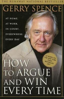 How to Argue & Win Every Time(English, Paperback, Spence Gerry)