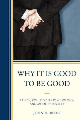 Why It Is Good to Be Good(English, Paperback, Riker John Hanwell)