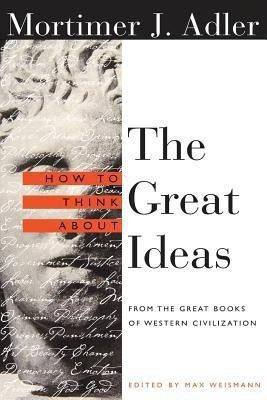 How to Think About the Great Ideas(English, Paperback, Adler Mortimer)