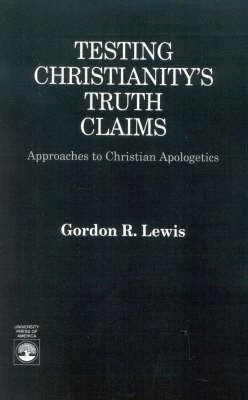 Testing Christianity's Truth Claims(English, Paperback, Lewis Gordon R.)