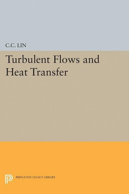Turbulent Flows and Heat Transfer(English, Paperback, Lin Chia-Ch'iao)