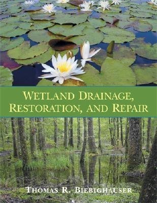 Wetland Drainage, Restoration, and Repair(English, Hardcover, Biebighauser Thomas R.)