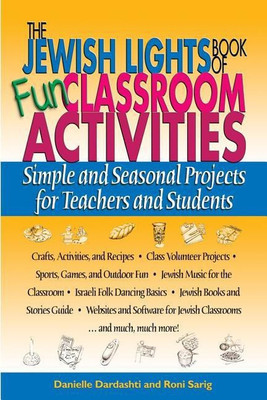 The Jewish Lights Book of Fun Classroom Activities(English, Paperback, Dardashti Danielle)