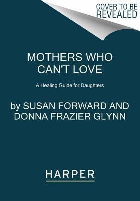 Mothers Who Can't Love(English, Paperback, Forward Susan Dr Dr)