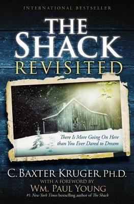 The Shack Revisited(English, Paperback, Kruger C Baxter PhD)