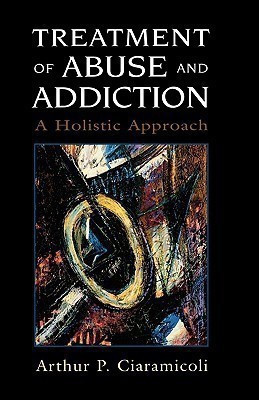 Treatment of Abuse and Addiction(English, Hardcover, Ciaramicoli Arthur P.)