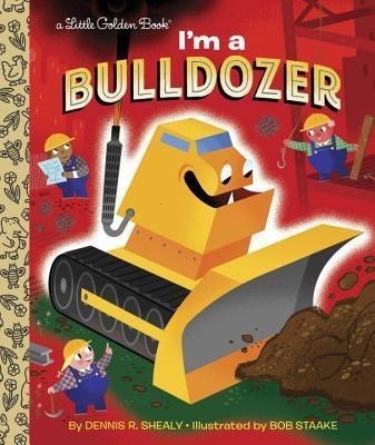 I'm a Bulldozer(English, Hardcover, Shealy Dennis R.)