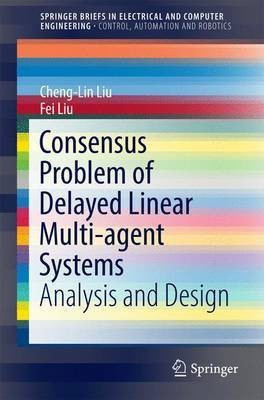 Consensus Problem of Delayed Linear Multi-agent Systems(English, Paperback, Liu Cheng-Lin)