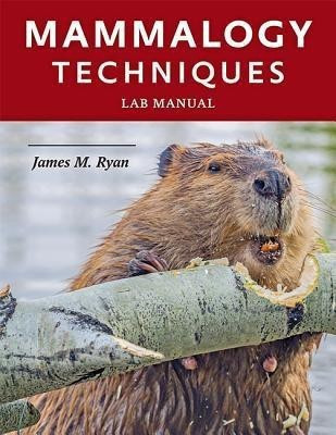 Mammalogy Techniques Lab Manual(English, Paperback, Ryan James M.)