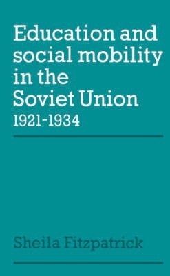 Education and Social Mobility in the Soviet Union 1921-1934(English, Hardcover, Fitzpatrick Sheila)