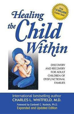 Healing the Child Within(English, Electronic book text, Whitfield Charles Dr. MD)