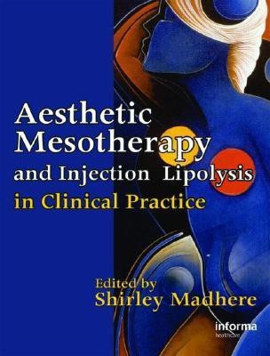 Aesthetic Mesotherapy and Injection Lipolysis in Clinical Practice(English, Hardcover, unknown)
