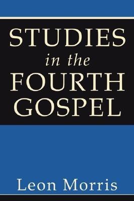 Studies in the Fourth Gospel(English, Paperback, Morris Leon Dr)