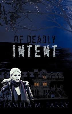 Of Deadly Intent(English, Hardcover, Parry Pamela M.)