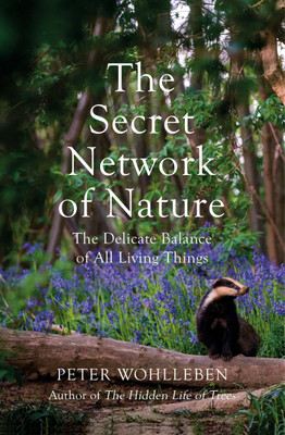 The Secret Network of Nature(English, Hardcover, Wohlleben Peter)