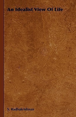 An Idealist View Of Life(English, Hardcover, Radhakrishnan S.)