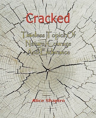 Cracked - Timeless Topics Of Nature, Courage And Endurance(English, Paperback, Shapiro Alice)