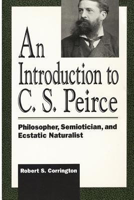 An Introduction to C. S. Peirce(English, Paperback, Corrington Robert S.)