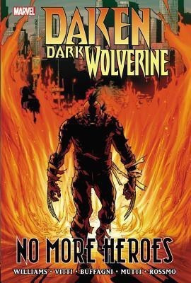 Daken: Dark Wolverine: No More Heroes(English, Hardcover, Williams Rob)