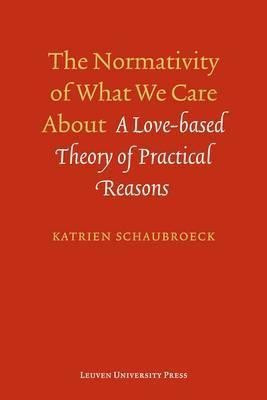 The Normativity of What We Care About(English, Paperback, Schaubroeck Katrien)