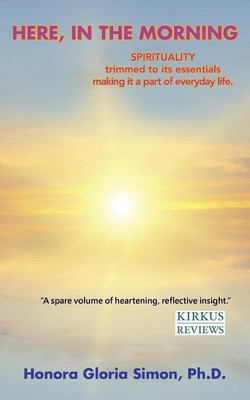Here, in the Morning(English, Paperback, Simon Honora Gloria PH D)