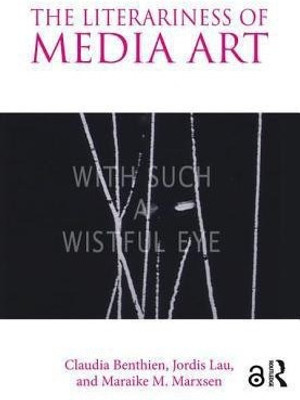 The Literariness of Media Art(English, Paperback, Benthien Claudia)