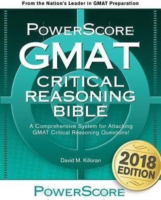 Powerscore GMAT Critical Reasoning Bible(English, Paperback, Killoran David M)