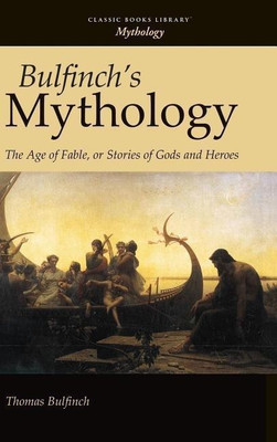 Bulfinch's Mythology(English, Hardcover, Bulfinch Thomas)