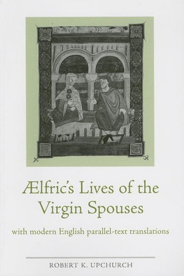 Aelfric's Lives of the Virgin Spouses(English, Paperback, unknown)