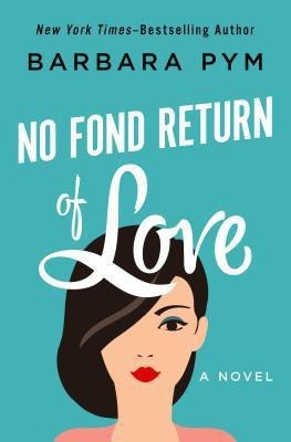 No Fond Return of Love(English, Paperback, Pym Barbara)