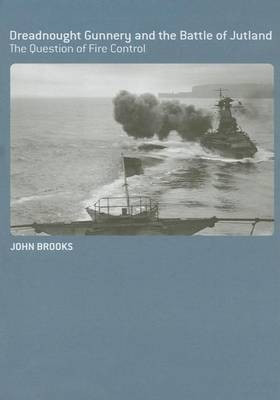 Dreadnought Gunnery and the Battle of Jutland(English, Electronic book text, Brooks John)