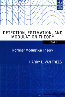 Detection, Estimation, and Modulation Theory, Nonliner Modulation Theory(English, Paperback, Trees Harry L. Van)
