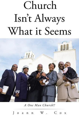 Church Isn't Always What it Seems(English, Paperback, Cox Joann W)