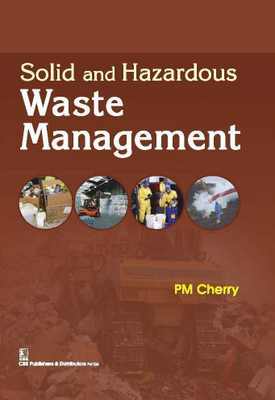 Solid and Hazardous Waste Management(English, Paperback, Cherry P.M.)