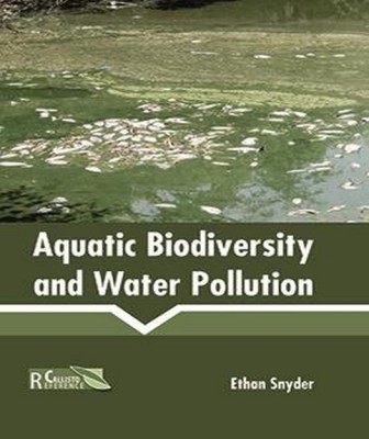 Aquatic Biodiversity and Water Pollution(English, Hardcover, unknown)