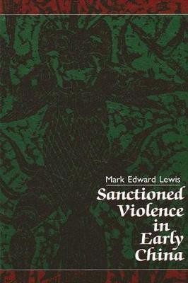Sanctioned Violence in Early China(English, Hardcover, Lewis Mark Edward)