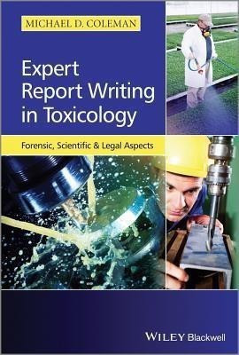Expert Report Writing in Toxicology(English, Paperback, Coleman Michael D.)
