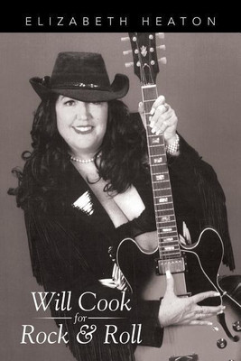 Will Cook for Rock & Roll(English, Paperback, Heaton Elizabeth)