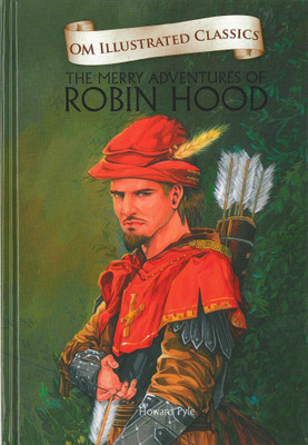 The Merry Adventures of Robin Hood : Om Illustrated Classics(English, Hardcover, Howard Pyle)