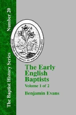 The Early English Baptists - Vol. 1(English, Hardcover, Evans Benjamin D.)