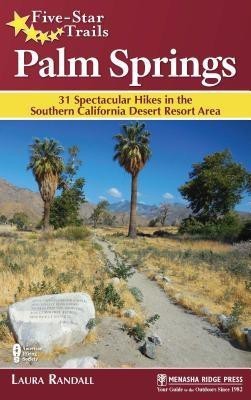 Five-Star Trails: Palm Springs(English, Paperback, Randall Laura)
