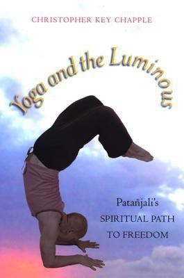 Yoga and the Luminous(English, Hardcover, Chapple Christopher Key)