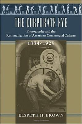 The Corporate Eye(English, Hardcover, Brown Elspeth H.)