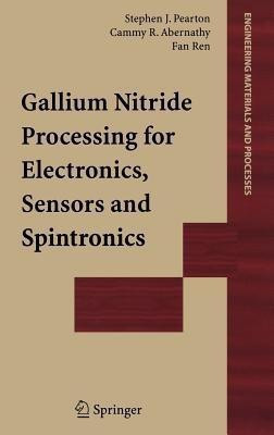 Gallium Nitride Processing for Electronics, Sensors and Spintronics(English, Hardcover, Pearton Stephen J.)