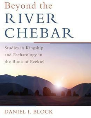 Beyond the River Chebar(English, Paperback, Block Daniel I.)