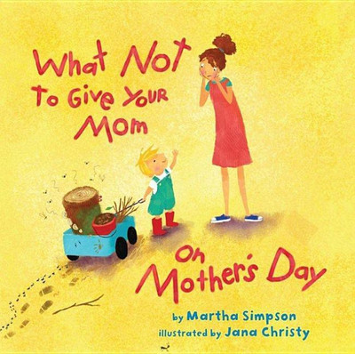 What NOT to Give Your Mom on Mother's Day(English, Hardcover, Seif Simpson Martha)